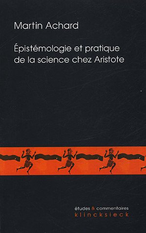 Épistémologie et pratique de la science chez Aristote