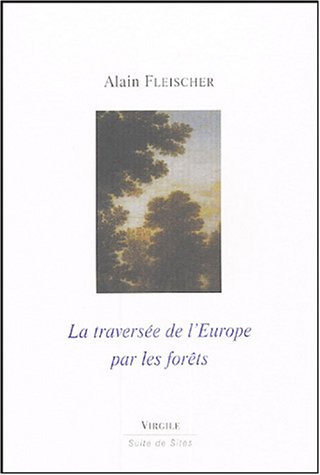 La  traversée de l'Europe par les forêts