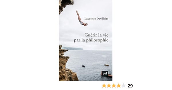 Guerir La Vie Par La Philosophie Devillairs Laurence Amazon Com Books
