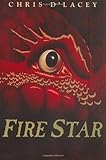Fire Star (The Last Dragon Chronicles) by Chris d'Lacey (2007-03-01)