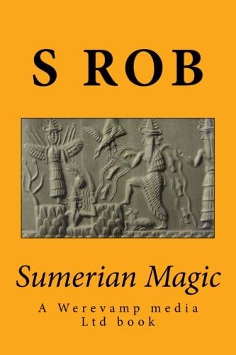 Sumerian Magic: Enki god of magic, wisdom, life and replenishment Paperback – 30 Jan. 2015