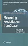 Measuring Precipitation from Space : EURAINSAT and the Future, Levizzani, Vincenzo and Bauer, Peter, 1402058349