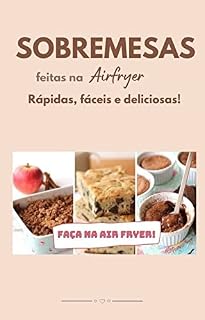 Livro Sobremesas feitas na Airfryer: Rápidas, fáceis e deliciosas!