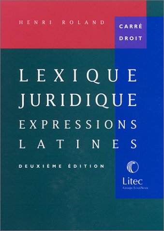 Lexique juridique : Expressions latines by Henri Roland