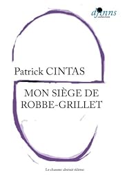 Mon siège de Robbe-Grillet