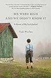We Were Rich and We Didn't Know It: A Memoir of My Irish Boyhood by 