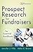 Prospect Research for Fundraisers: The Essential Handbook