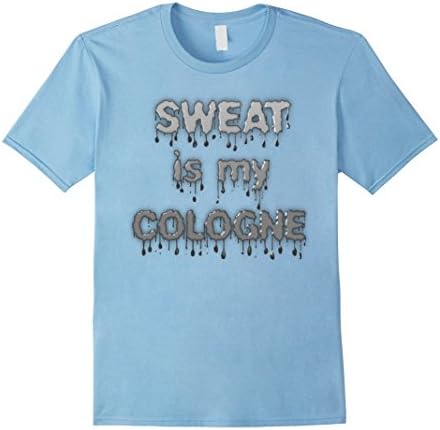 Mens Funny Sweat is my Cologne T Shirt Medium Baby Blue