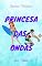 Livro Princesa das Ondas (Série Wishly Livro 4)