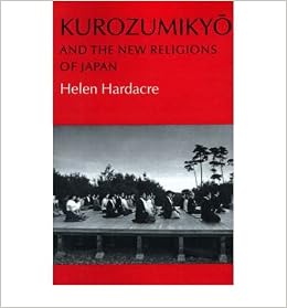 Kurozumikyo And The New Religions Of Japan Kurozumikyo And - 