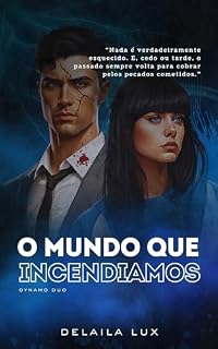 Livro O Mundo que Incendiamos (Dynamo Duo Livro 1)