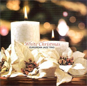 European Jazz Trio - White Christmas By European Jazz Trio - Zortam Music
