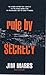Rule By Secrecy: The Hidden History that Connects the Trilateral Commision, the Freemasons and the Great Pyramids