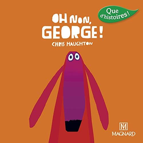Que d'histoires CP Série 3 Oh non Georges ! (Que d'histoires CP/CE1) Paperback