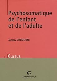 Psychosomatique de l'enfant et de l'adulte
