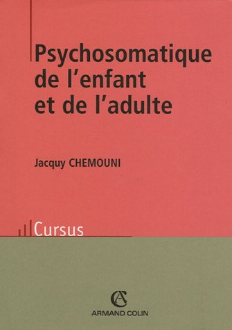 Psychosomatique de l'enfant et de l'adulte