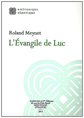 L'Evangile de Luc (Rhetorique Semitique) (French Edition) by R Meynet