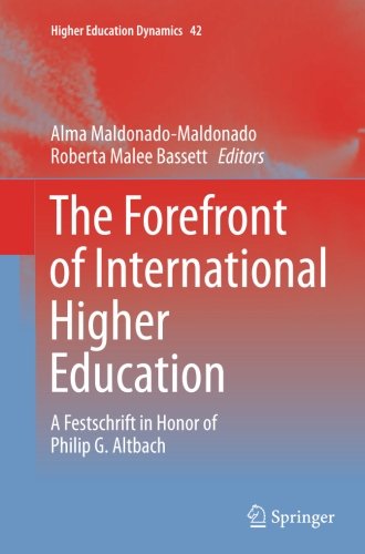 The Forefront of International Higher Education: A Festschrift in Honor of Philip G. Altbach (Higher Education Dynamics)