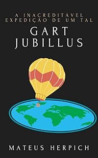 Livro A Inacreditável Expedição de um Tal Gart Jubillus