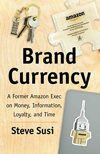 B.E.S.T Brand Currency: A Former Amazon Exec on Money, Information, Loyalty, and Time [P.D.F]