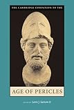 The Cambridge Companion to the Age of Pericles (Cambridge Companions to the Ancient World)