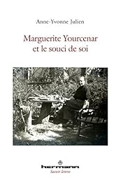 Marguerite Yourcenar et le souci de soi