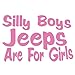 Silly Boys Jeeps Are For Girls Vinyl Decal Sticker Jeep Fun Pink