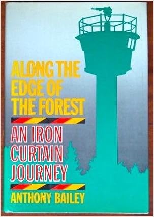 Along The Edge Of The Forest An Iron Curtain Journey Anthony