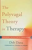 The Polyvagal Theory in Therapy: Engaging the