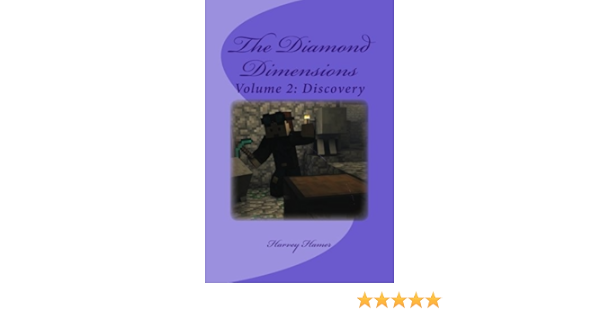 The Diamond Dimensions A Minecraft Based Novel Volume 2 Discovery Hamer Harvey 9781517651091 Amazon Com Books