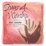 SONGS 4 WORSHIP:HOLY GROUND