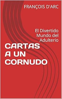 Amazon Com Cartas A Un Cornudo El Divertido Mundo Del