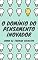 Livro O DOMÍNIO DO PENSAMENTO INOVADOR: COMO SE TORNAR CRIATIVO