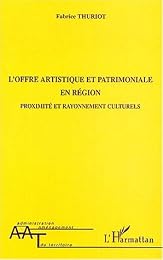 L' offre artistique et patrimoniale en région