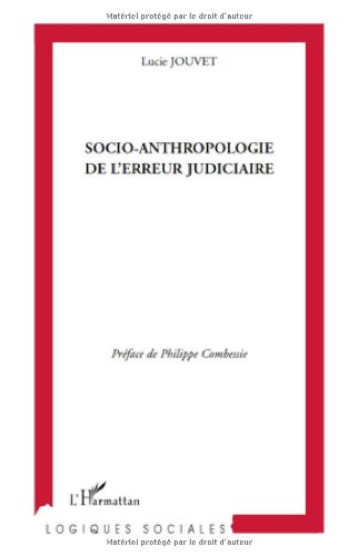 Socio-anthropologie de l'erreur judiciaire