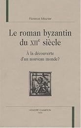 Le  roman byzantin du XIIe siècle