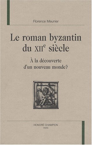 Le  roman byzantin du XIIe siècle