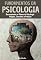 Livro Fundamentos Essenciais da Psicologia: Desvendando os Pilares da Psicologia: Origens, Conceitos e Práticas (Biblioteca de Psicologia - Fundamentos, Teorias ... Compreender o Comportamento Humano Livro 1)