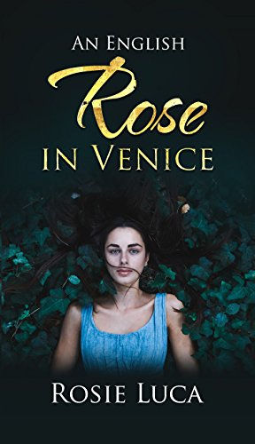 An English Rose in Venice: A Romantic Love Story