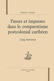 Passes et impasses dans le comparatisme postcolonial caribéen
