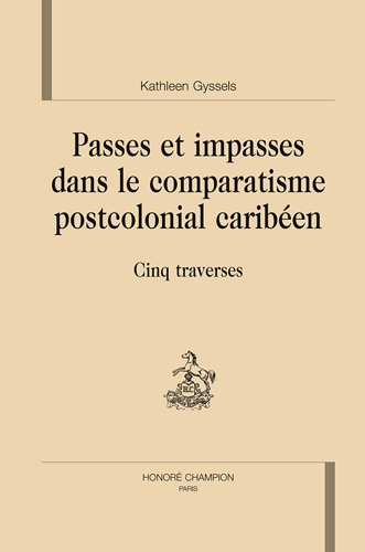 Passes et impasses dans le comparatisme postcolonial caribéen