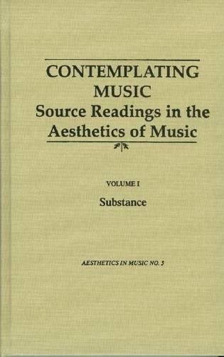 Contemplating Music: Source Readings in the Aesthetics of Music : Substance (Aesthetics in Music Series) -  Ruth Katz, Hardcover
