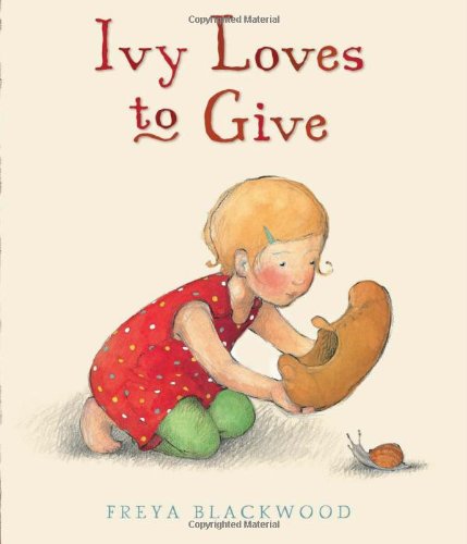 Ivy Loves to Give / Freya Blackwood