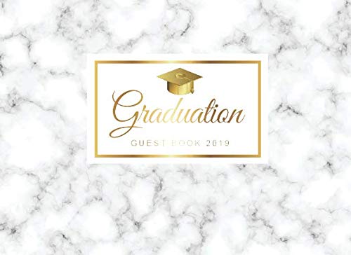 Graduation Guest Book 2019: Marble White Decor Cover | Guest Book for Graduation Parties Class Of 2019 | Graduate Party Guestbook | Guests Sign In | ... (Graduation Party Guest Book Class Of 2019) by John Book Publishing