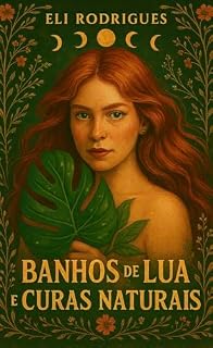 Livro Ó Livro de Eli, a Bruxa Natural: Segredos da Terra, Sussurros da Lua