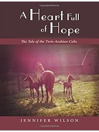 A Heart Full of Hope: The Tale of the Twin Arabian Colts