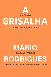 Livro A GRISALHA: um conto sobre o amor e os equívocos
