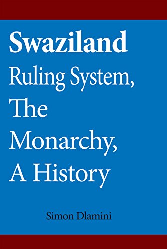 Swaziland Ruling System, The Monarchy, A History: The other side of Democracy