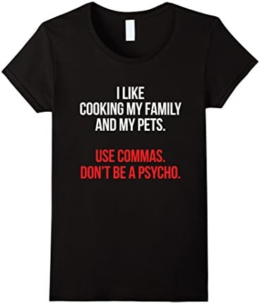 Women's Use Commas, Don't Be A Psycho - Funny Teacher Shirt Large Black
