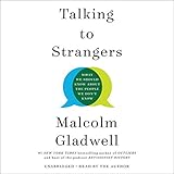 Talking to Strangers: What We Should Know about the People We Don't Know
